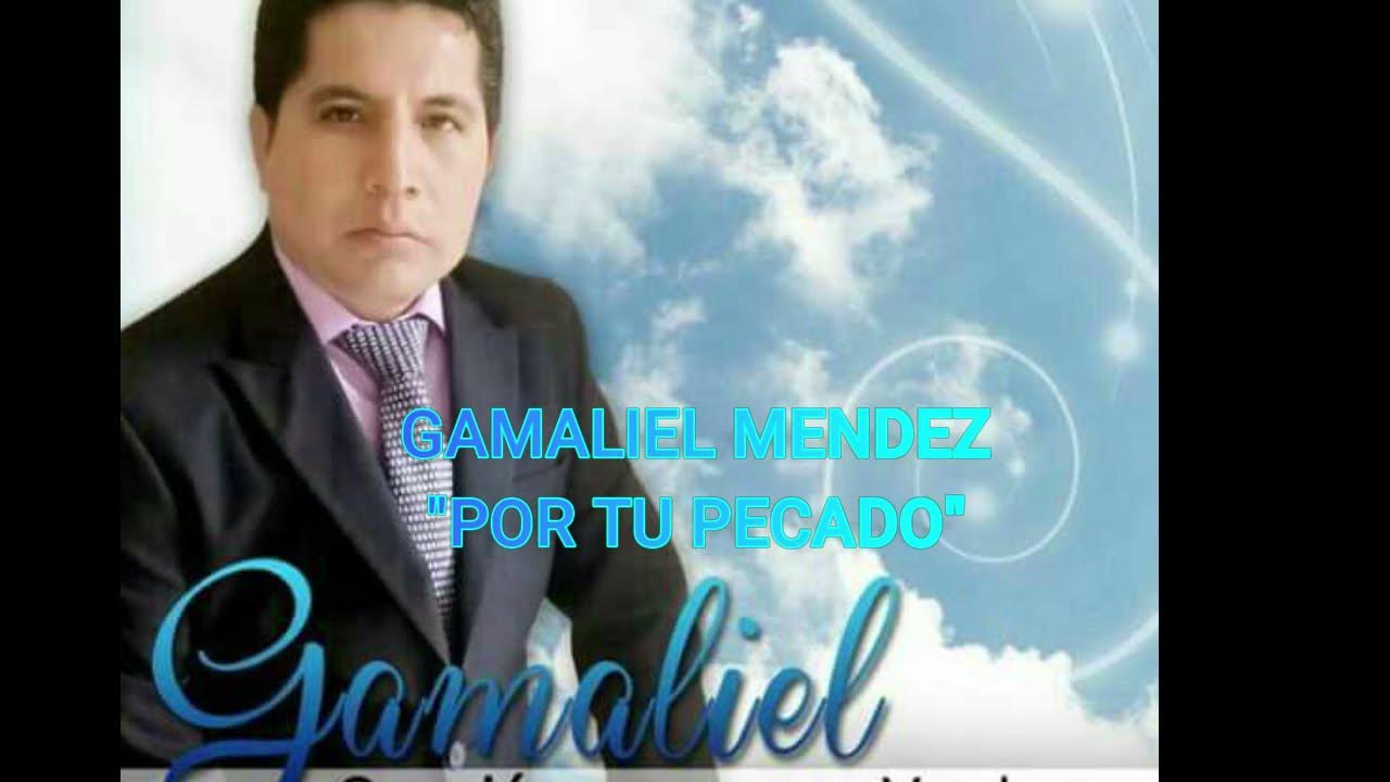 GAMALIEL MENDEZ ((POR TU PECADO)) GAMALIEL MENDEZ ((POR TU PECADO))