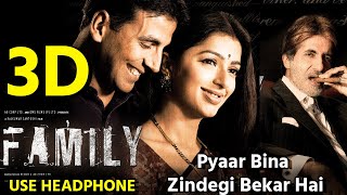 Pyaar Bina Zindagi Bekar Hai 3D Audio | Family Movie | Amitabh Bachchan