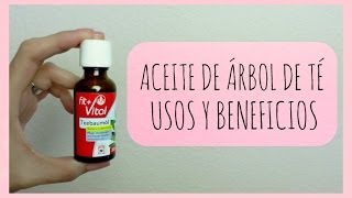 ACEITE DE ÁRBOL DE TÉ: USOS Y BENEFICIOS | MARIEBELLE