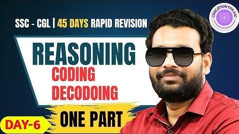  DAY-6|SSC - CGL 45 DAYS RAPID REVISION  REASONING CODING - DECODING|ONE SHOT BY PIYUSH VARSHNEY SIR