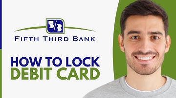 How To Lock Fifth Third Debit Card - Step by Step
