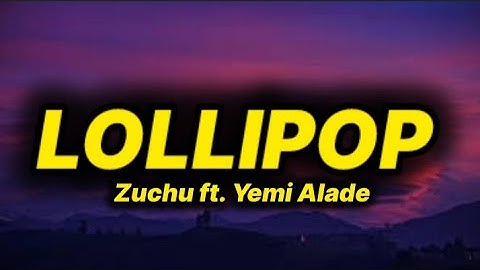 Zuchu - Lollipop (lyrics) ft. Yemi Alade