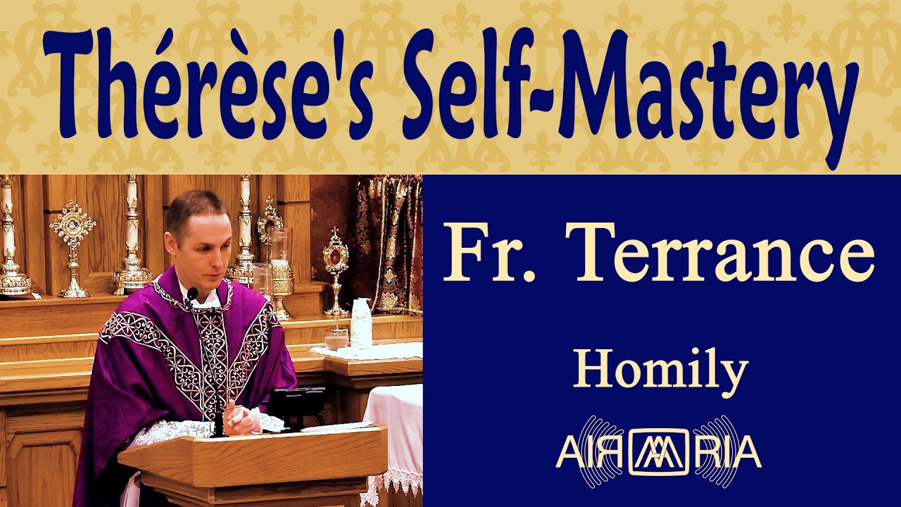 St. Thérèse's Path to Holiness - Feb 25 - Homily - Fr Terrance