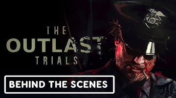 The Outlast Trials - Official Trial #3: Storytelling and Inspiration: Behind The Scenes Video