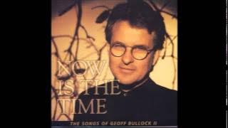 Geoff Bullock - 07. I Will Behold