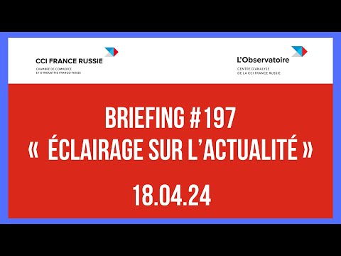 Briefing #197  clairage sur lactualit  / 18.04.2024