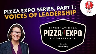 256: Pizza Expo Series, Part 1: Voices of Leadership