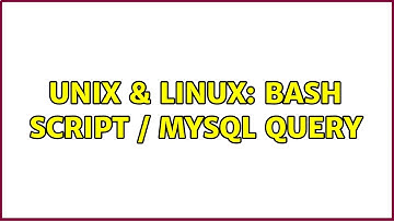 Unix & Linux: Bash script / Mysql query