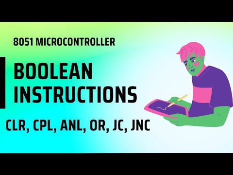 Boolean Instruction in 8051 | CLR,SETB, CPL,ANL,ORL,ANL C, BIT,ORL C, BIT, MOV C, BIT, JC, JNC,JB,
