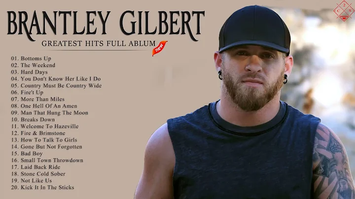 BrantleyGilbert Greatest Hits Full Ablum 2021  Bes...