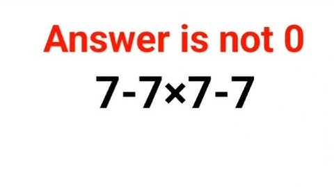 7-7×7-7 Het antwoord is niet 0. 99% is gezakt! Kun je het? #wiskunde #logischstation #wiskundigpr...