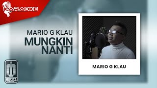 Video thumbnail of "Mario G Klau - Mungkin Nanti (Karaoke Video)"