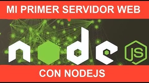 Nodejs - Mi primer servidor web