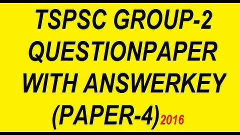 GROUP2 TSPSC PAPER4 (13-11-2016) WITH ANSWR KEY  | TSPSC GROUP2 KEY