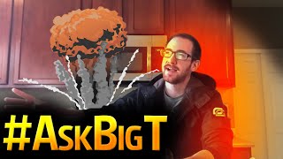 #AskBigT | OpTicBigTymeR