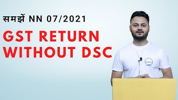 Now File company GST Return without DSC NN 07/2021