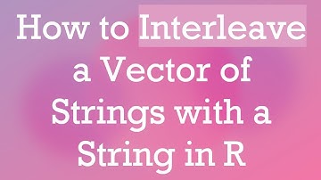 How to Interleave a Vector of Strings with a String in R