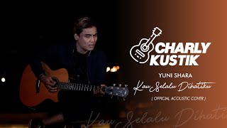 Charly Van Houten - Kau Selalu Di Hatiku ( Yuni Shara ) - ( Acoustic Cover 7)