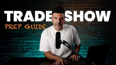 The Trade Show Prep Guide That Can Save Your Life!