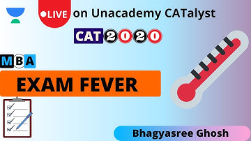 What is exam fever? | Cure and Solution | By Bhagyashree Ghosh LIVE on Unacademy CATalyst | CAT 2020