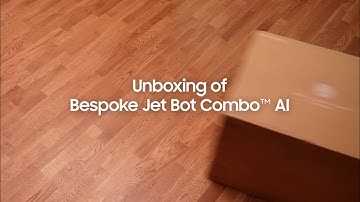 Bespoke Jet Bot Combo AI: Unboxing I Samsung