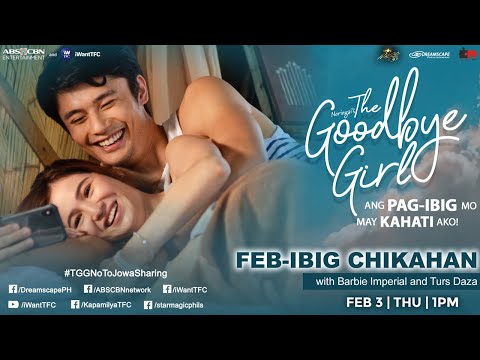 The Goodbye Girl Feb-Ibig Chikahan with Barbie and Turs | February 3, 2022