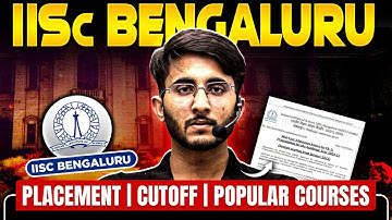 IISc Bengaluru Through GATE | Latest Placement | Cutoff | Popular Courses | Complete Details
