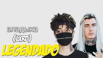 scarlxrd & GHOSTEMANE - владыка [LXRD] (Legendado) [Music Video]