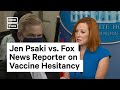 Jen Psaki and Peter Doocy Clash Over Vaccine Hesitancy