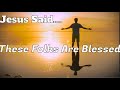 Jesus Said….These Folks Are Blessed
