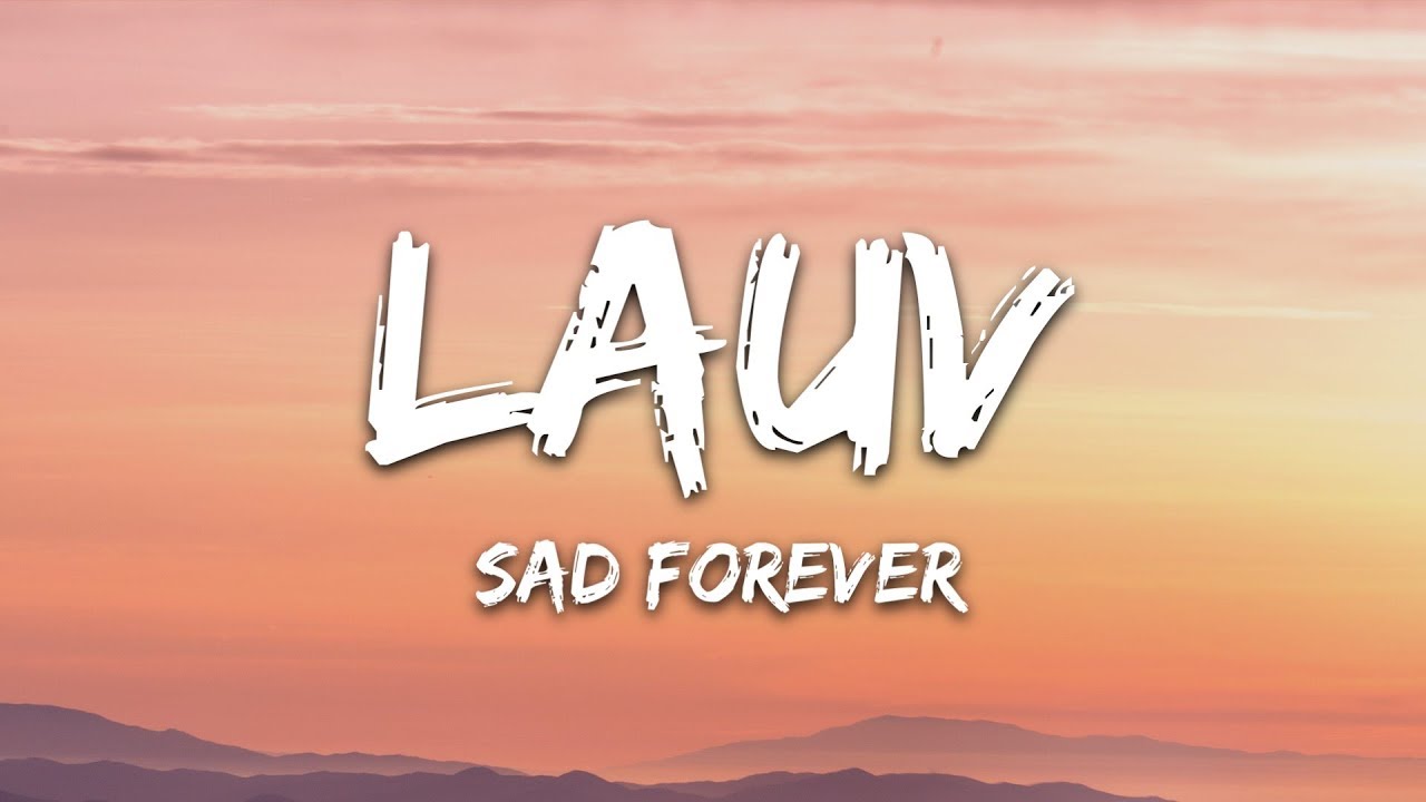 Lauv   Sad Forever Lyrics