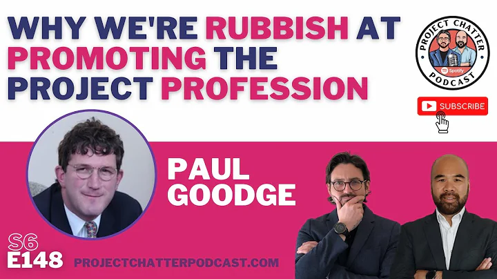 S6E148: Why we're rubbish at promoting the project profession with Paul Goodge