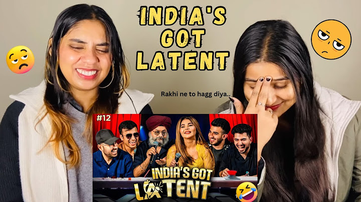 INDIA'S GOT LATENT | EP 12 ft. Rakhi Sawant and Ashishsolanki | The Girls Squad REACTION!!
