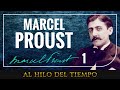 Al Hilo del Tiempo: Marcel Proust · 1