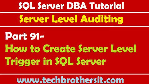 SQL Server DBA Tutorial 91-How to Create Server Level Trigger in SQL Server