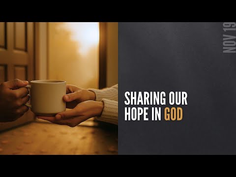 November 19 2025 Sharing Our Hope In God Burlington ON