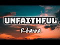 Rihanna - Unfaithful (Lyrics Video) 🎤