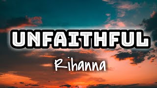 Rihanna - Unfaithful (Lyrics Video) 🎤
