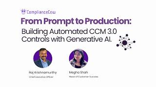 [Webinar] Prompt to Production: Building Automated CCM 3.0 Controls Using GenAI | Replay