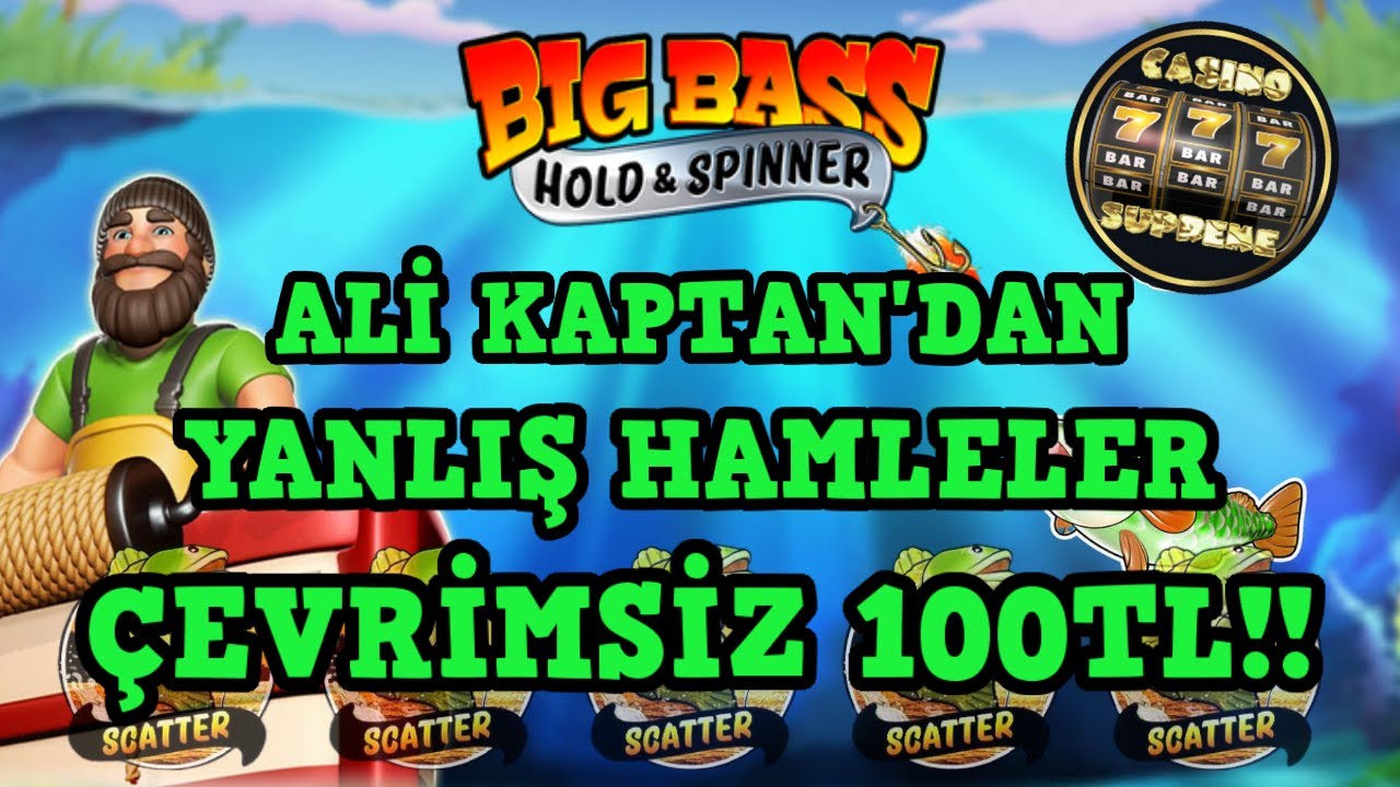🎁 SLOT OYUNLARI 🎣 BIG BASS HOLD AND SPINNER ALİ KAPTAN'DAN YANLIŞ ...