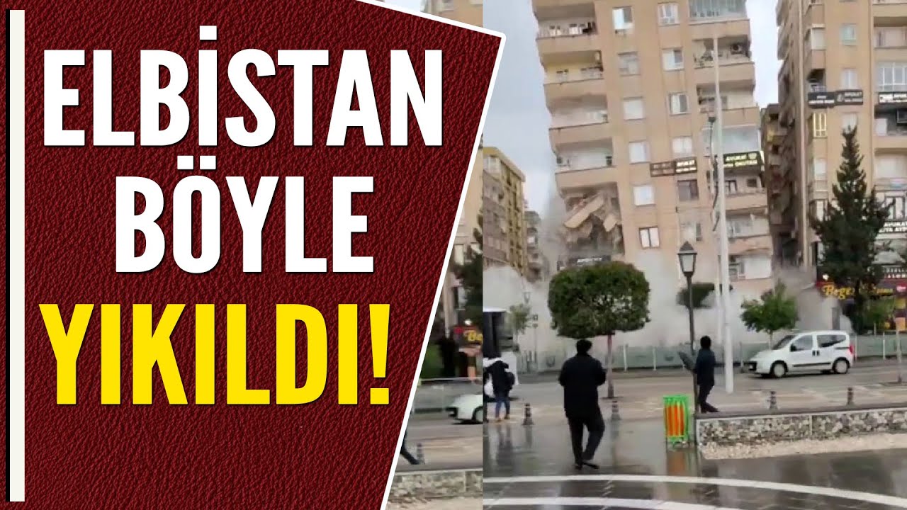 ELBİSTAN BÖYLE YIKILDI!