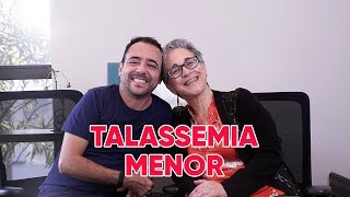Talassemia Menor com Dra. Sandra Loggetto