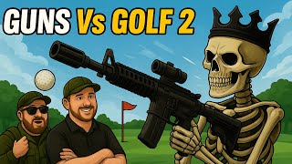 THE GOLF AND GUN GAMES!!