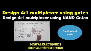 U2 L4.2| 4:1 multiplexer using Gates | 4:1 multiplexer using nand | 4 X 1 Multiplexer using Gates