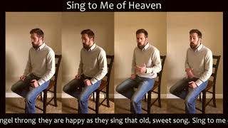 Video thumbnail of "Sing to Me of Heaven"