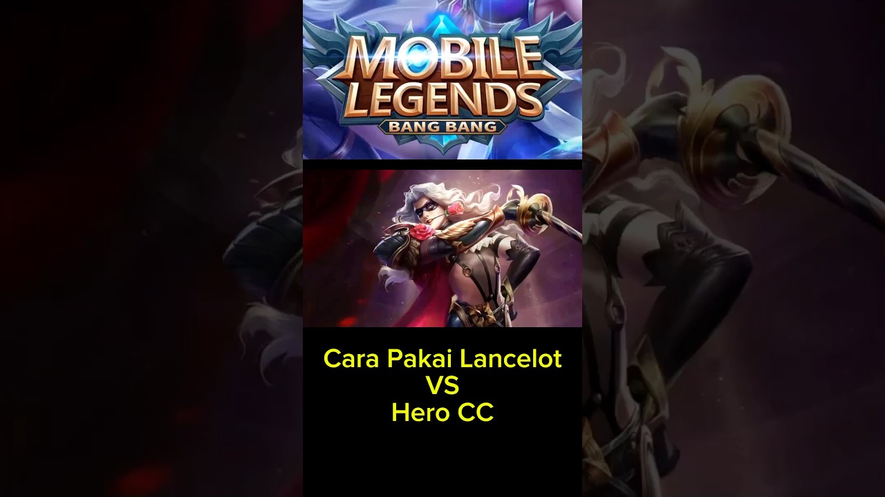 Tutorial Cara Combo Hero Lancelot Mlbb Terbaru