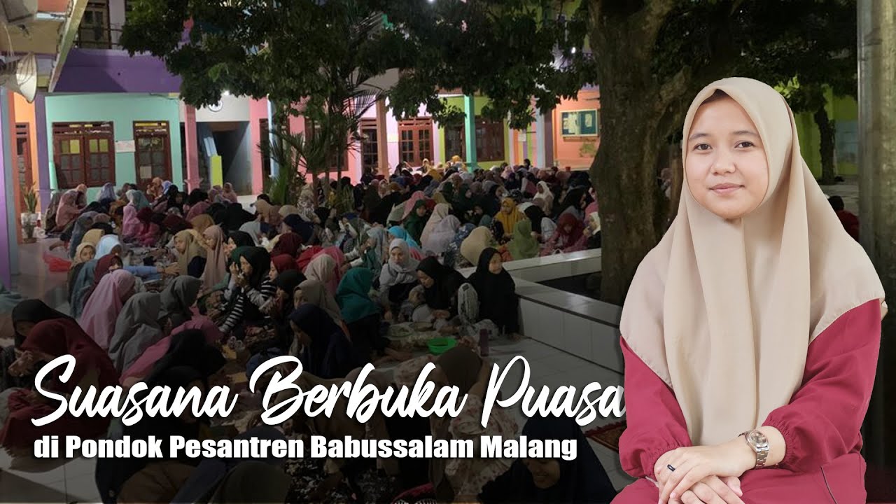 Suasana Berbuka Puasa Bersama Santri Pondok Pesantren Putri Babussalam Malang