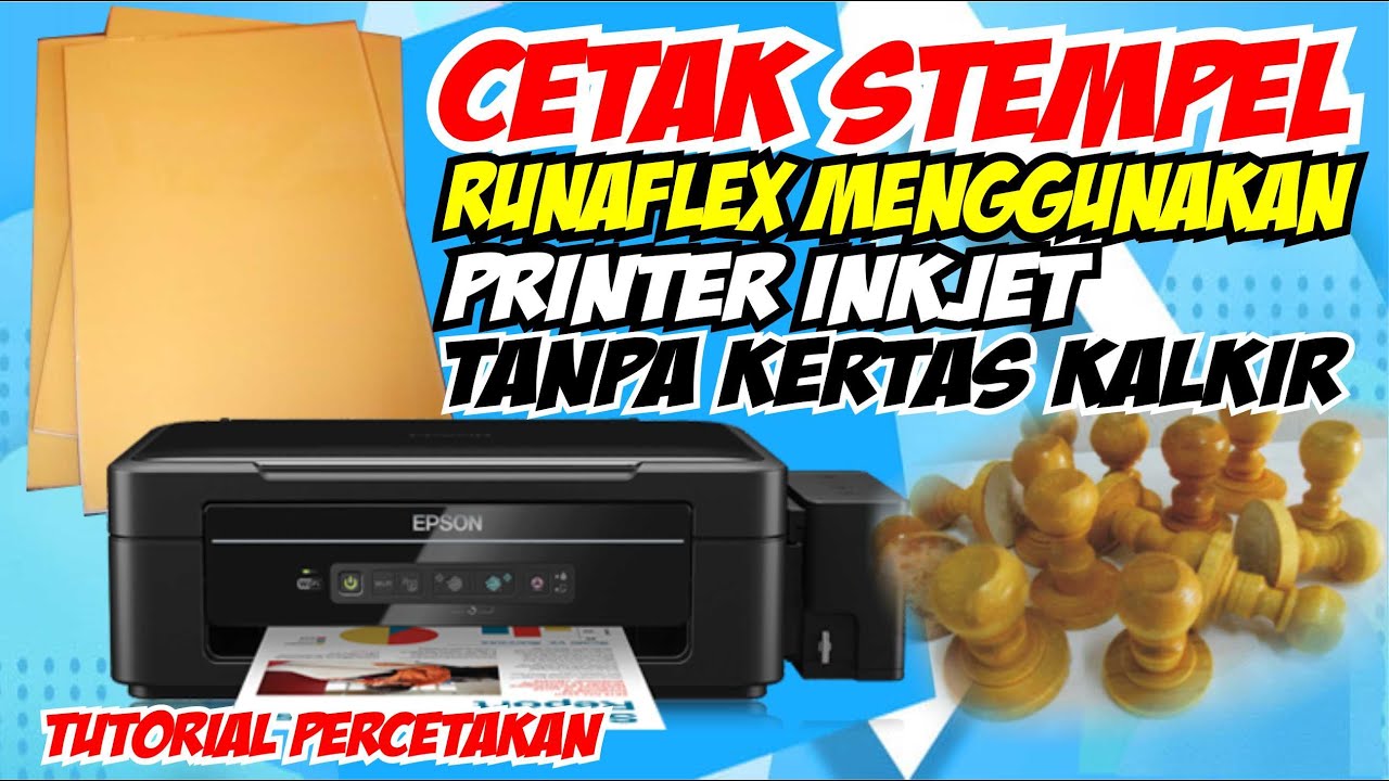 MEMBUAT STEMPEL RUNAFLEX MENGGUNAKAN PRINTER INKJET | TANPA KALKIR | # ...
