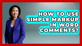 How To Use Simple Markup In Word Comments? - Docs and Sheets Pro