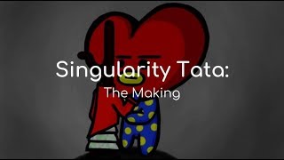 Singularity Tata: The Making